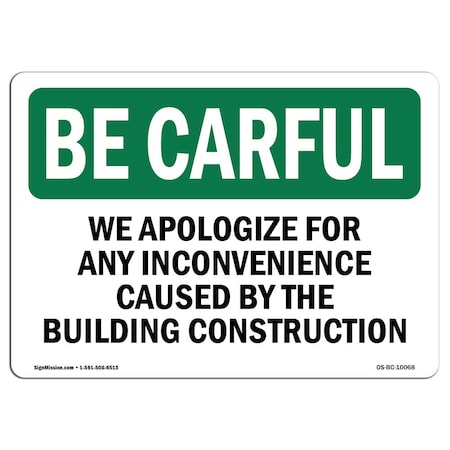 Signmission OSHA CAREFUL Sign, We Apologize For Building Construction, 5in X 3.5in, 3.5" W, 5" L, Landscape OS-BC-D-35-L-10068